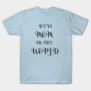 Best mom in the world tshirts 2022 T-Shirt